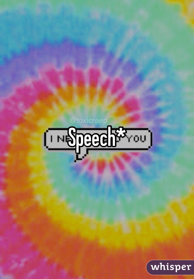 Speech*