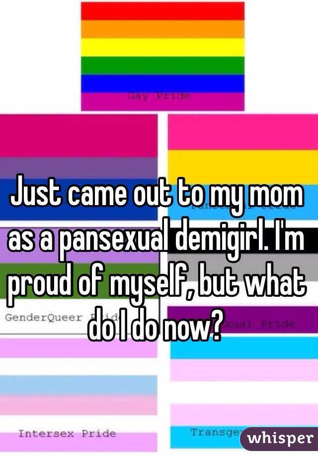 just-came-out-to-my-mom-as-a-pansexual-demigirl-i-m-proud-of-myself