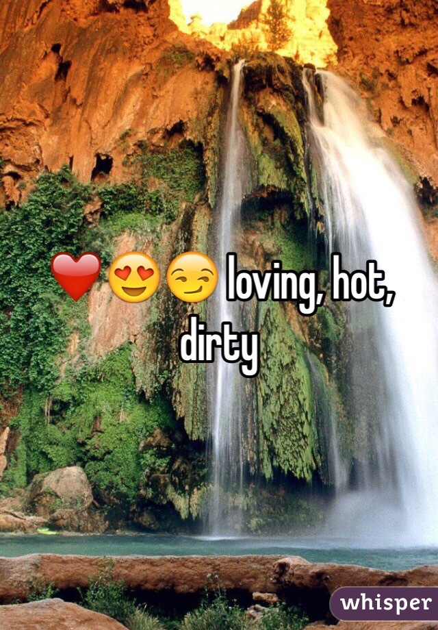 ❤️😍😏 loving, hot, dirty