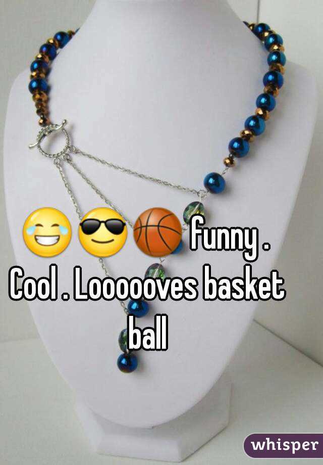 😂😎🏀 funny . Cool . Loooooves basket ball