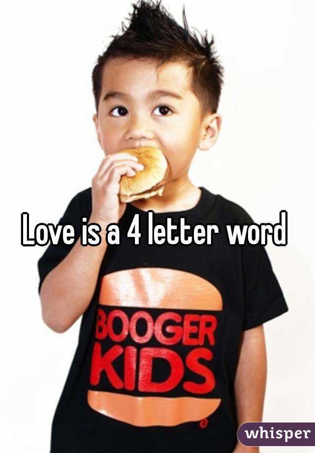 Love is a 4 letter word