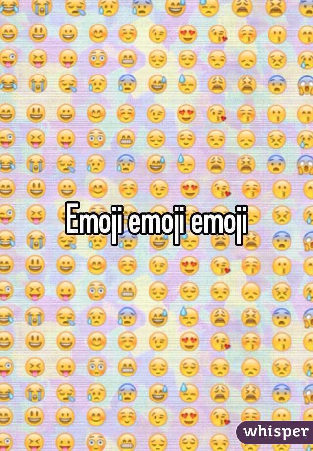 Emoji emoji emoji