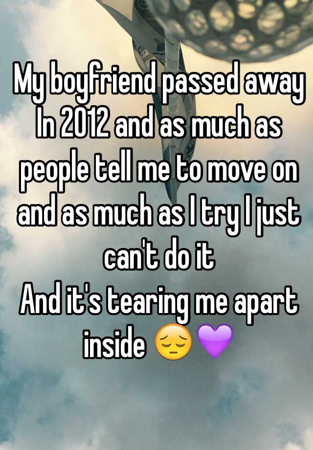 my-boyfriend-passed-away-in-2012-and-as-much-as-people-tell-me-to-move