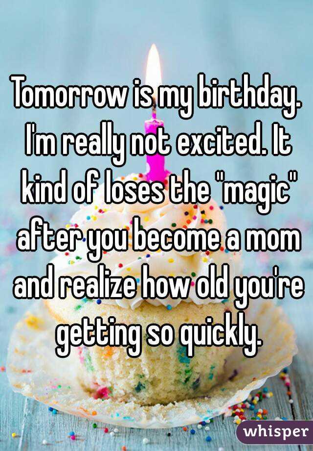 Tomorrow is my birthday. I'm really not excited. It kind of loses the "magic" after you become a mom and realize how old you're getting so quickly.
