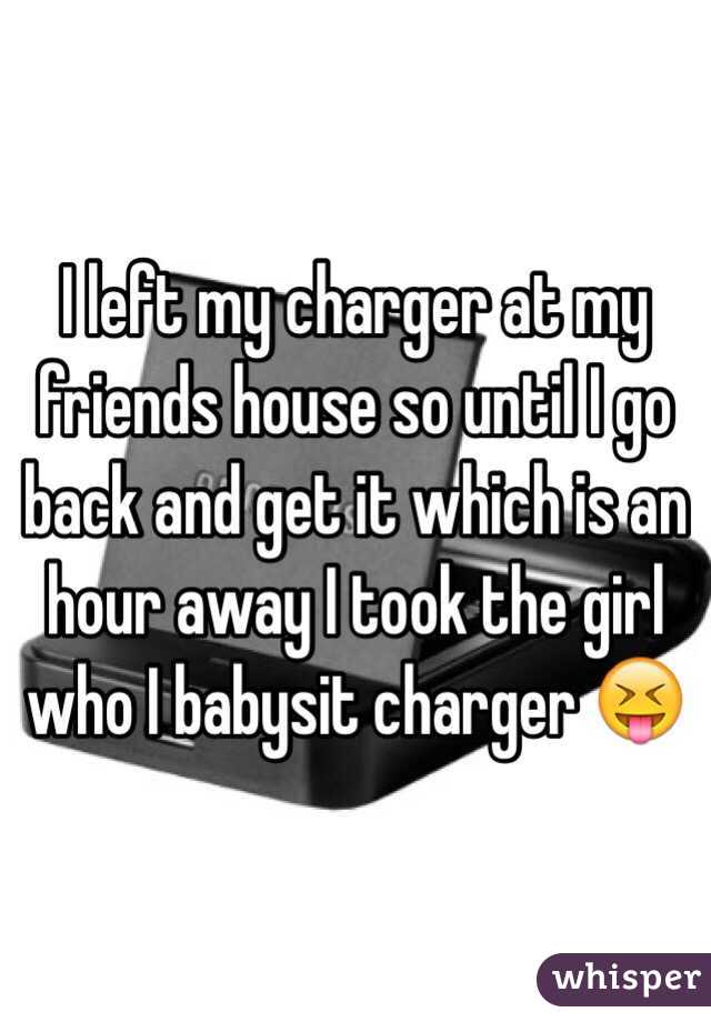 I left my charger at my friends house so until I go back and get it which is an hour away I took the girl who I babysit charger 😝