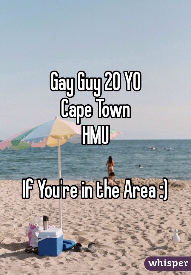 Gay Guy 20 YO
Cape Town
HMU

If You're in the Area :)