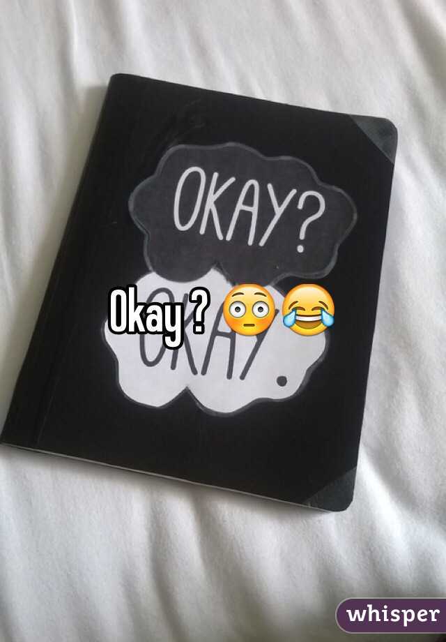 Okay ? 😳😂