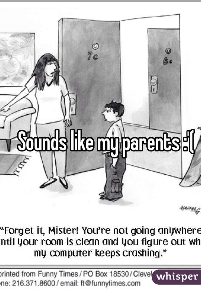 Sounds like my parents :'(