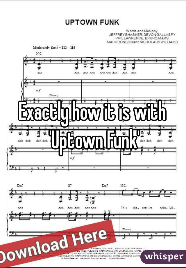 Exactly how it is with 'Uptown Funk'