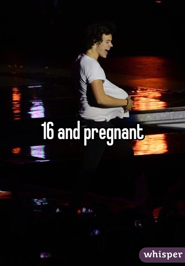 16 and pregnant
