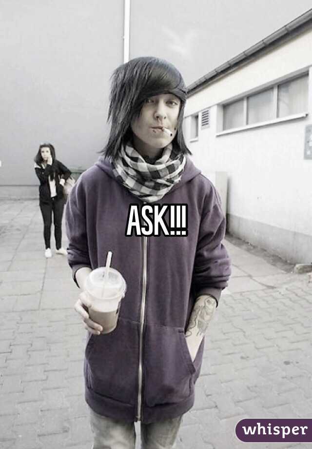 ASK!!!