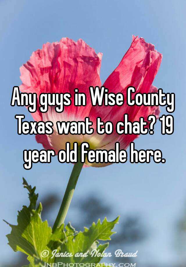 any-guys-in-wise-county-texas-want-to-chat-19-year-old-female-here