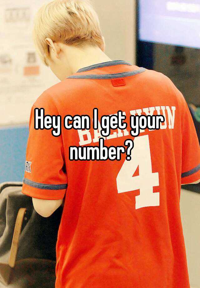 hey-can-i-get-your-number