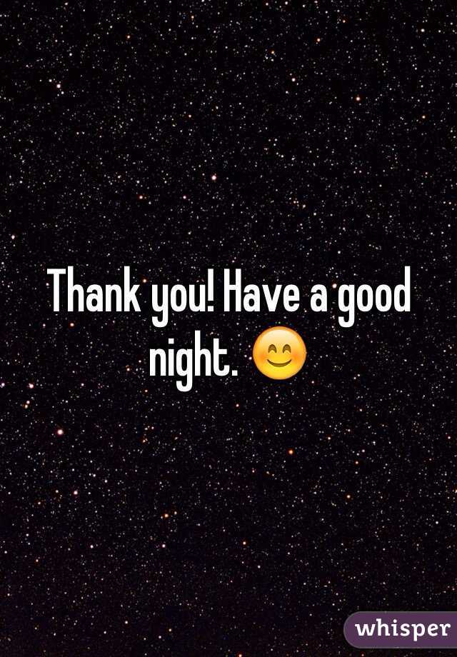 Thank you! Have a good night. 😊