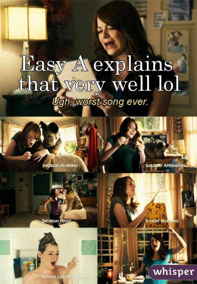 Easy A explains that very well lol