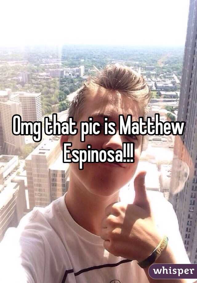 Omg that pic is Matthew Espinosa!!!