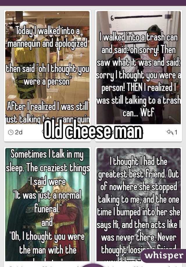 Old cheese man