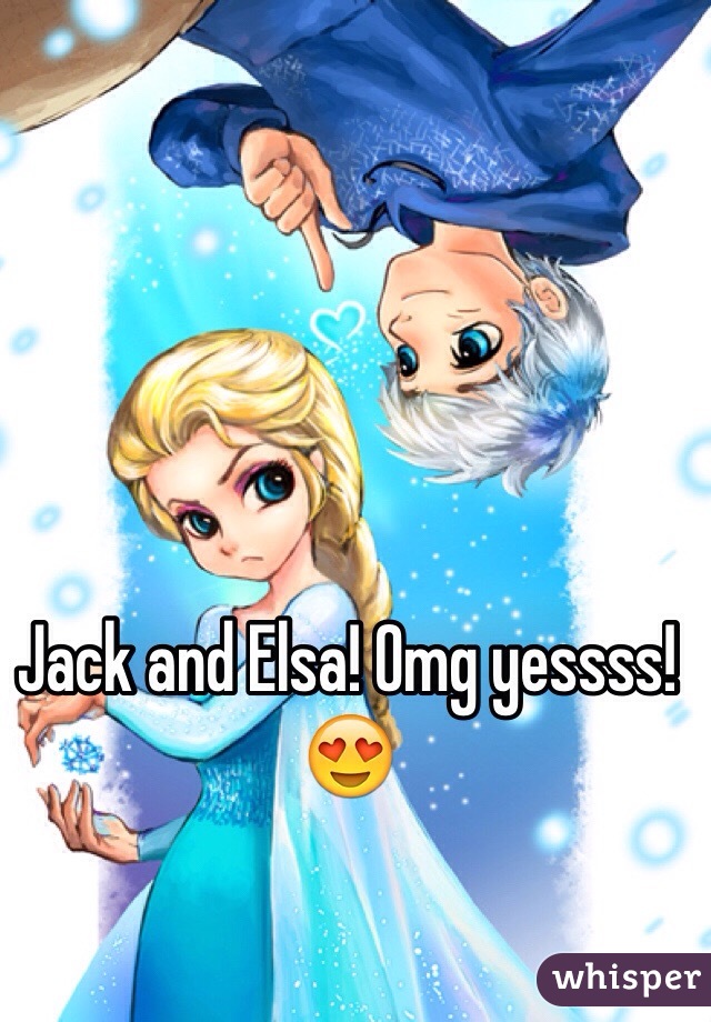 Jack and Elsa! Omg yessss! 😍