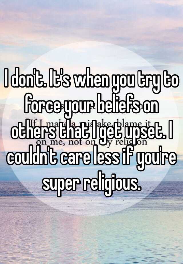 What Is It Called When You Force Your Beliefs On Others