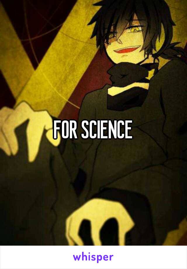 FOR SCIENCE
