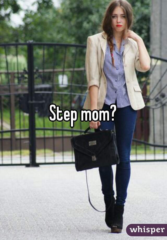 Step mom?