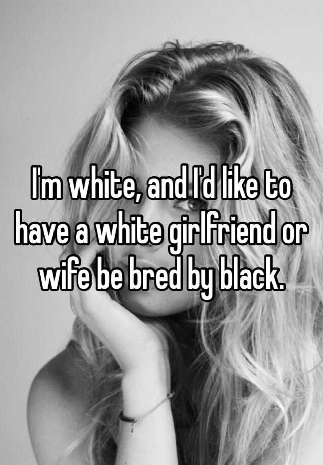 Im White And Id Like To Have A Wh