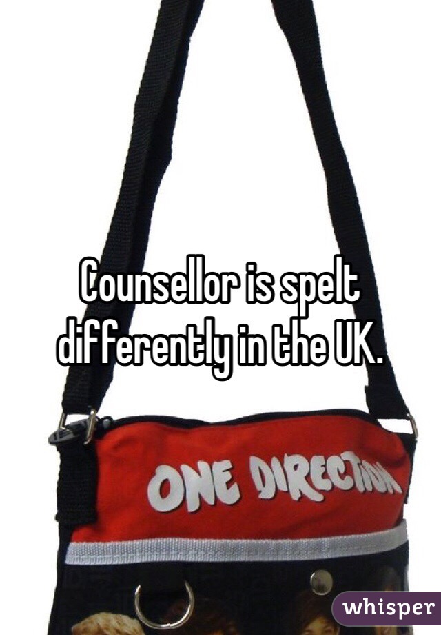 Counsellor is spelt differently in the UK. 