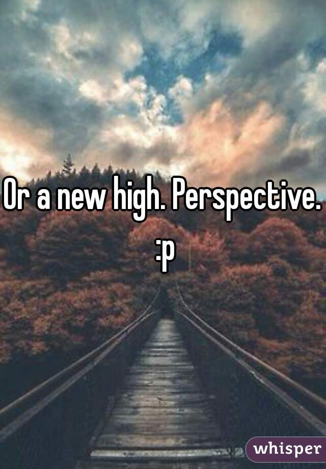 Or a new high. Perspective. :p