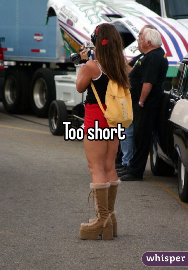 Too short 