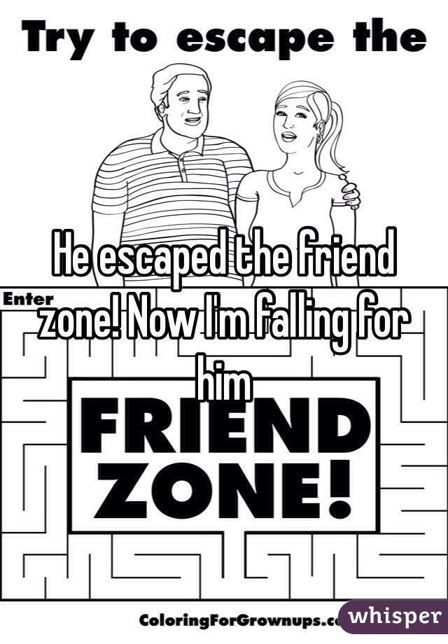 He escaped the friend zone! Now I'm falling for him 