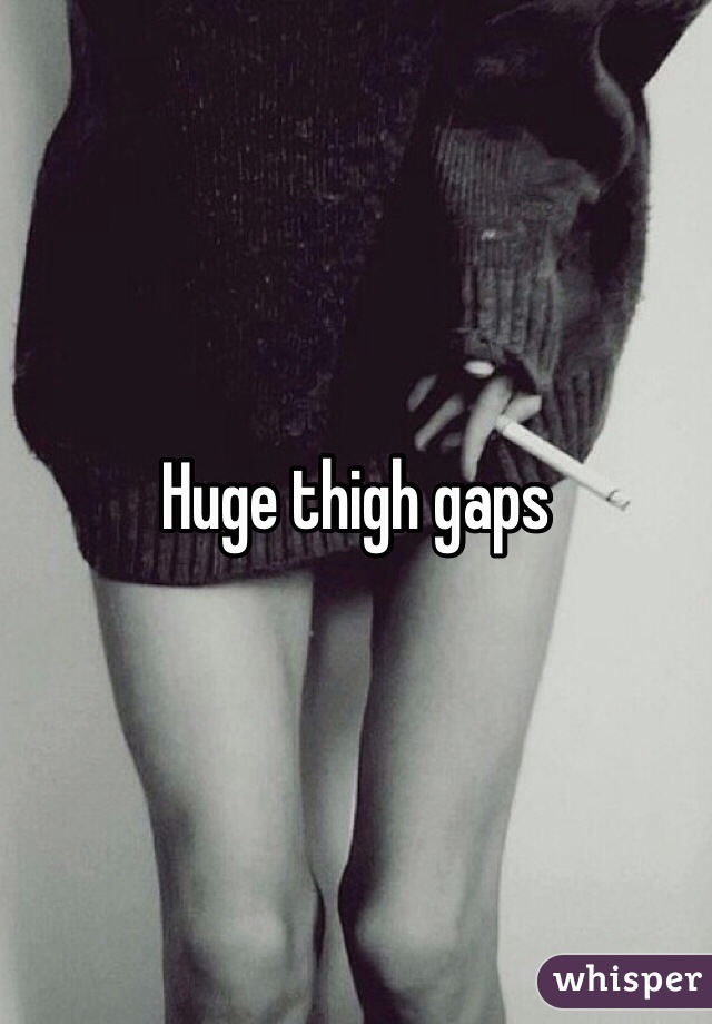 Huge thigh gaps 