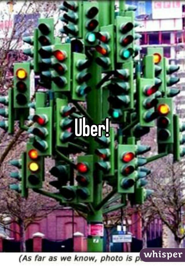 Uber!