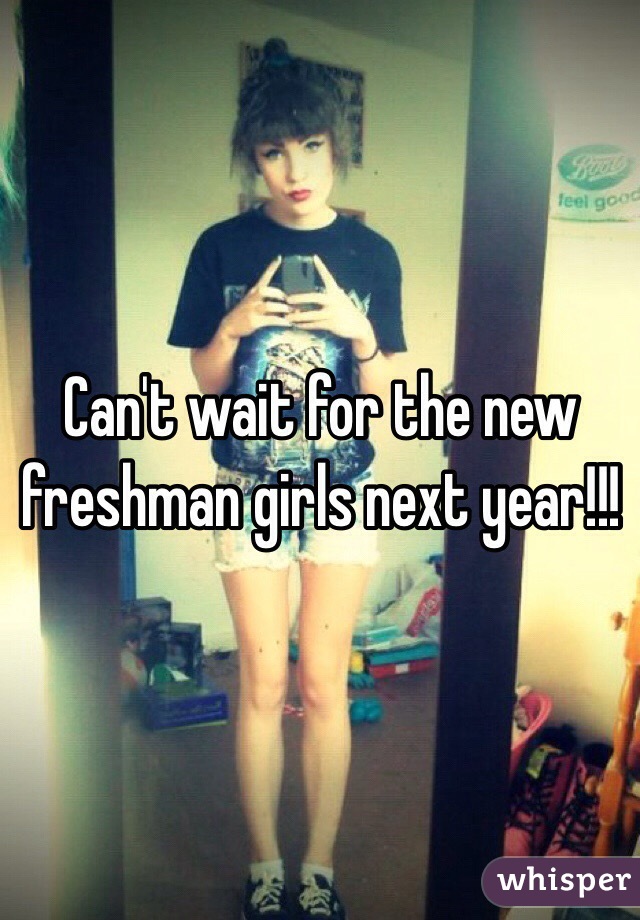 Can't wait for the new freshman girls next year!!!