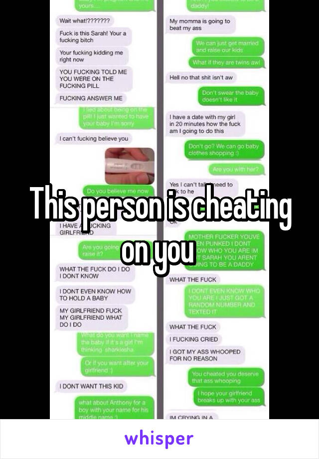 This person is cheating on you 