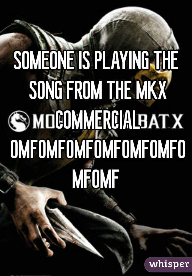 SOMEONE IS PLAYING THE SONG FROM THE MKX COMMERCIAL OMFOMFOMFOMFOMFOMFOMFOMF