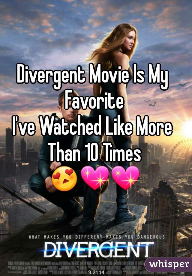 Divergent Movie Is My Favorite
I've Watched Like More Than 10 Times 😍💖💖