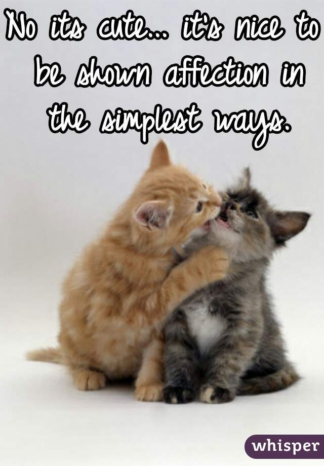 No its cute... it's nice to be shown affection in the simplest ways.