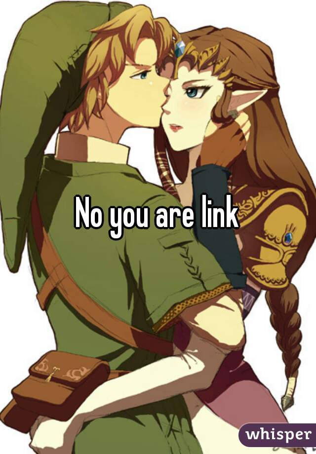 No you are link