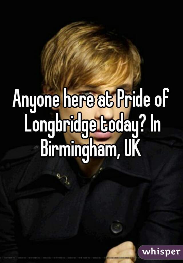Anyone here at Pride of Longbridge today? In Birmingham, UK 