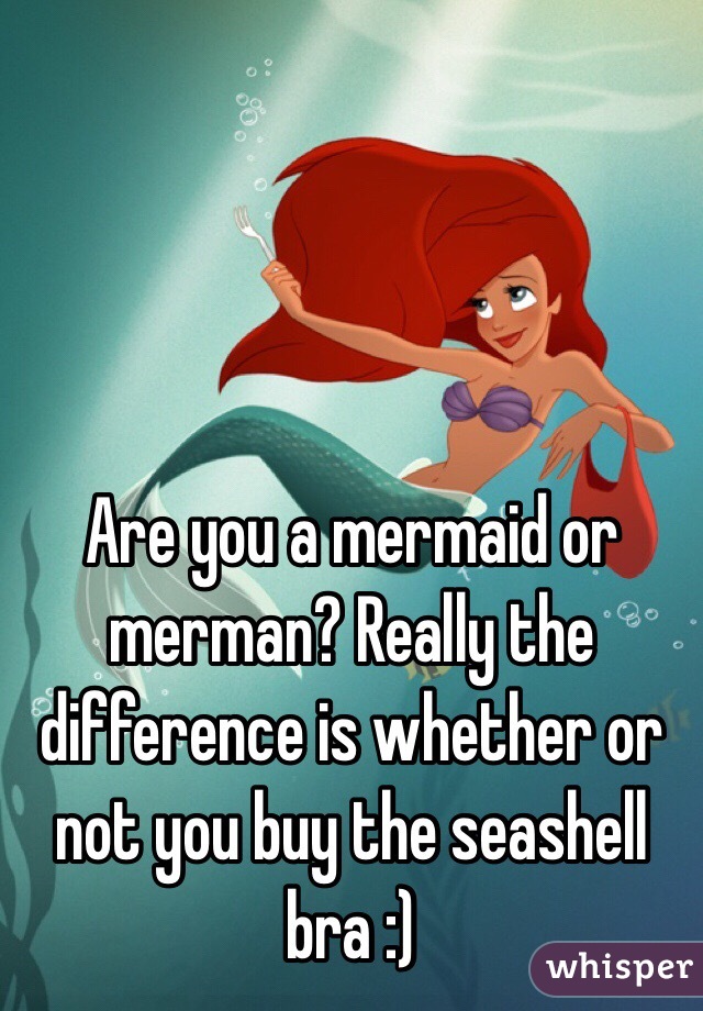 Are you a mermaid or merman? Really the difference is whether or not you buy the seashell bra :)