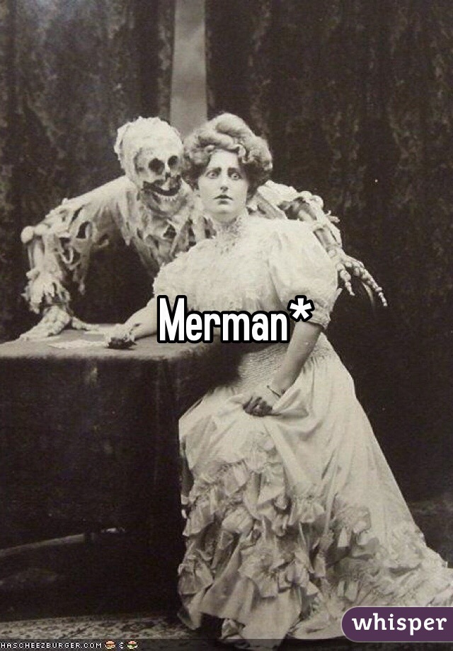 Merman*