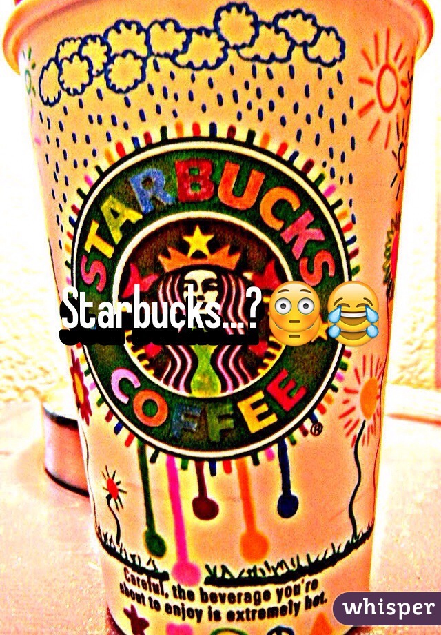 Starbucks...?😳😂