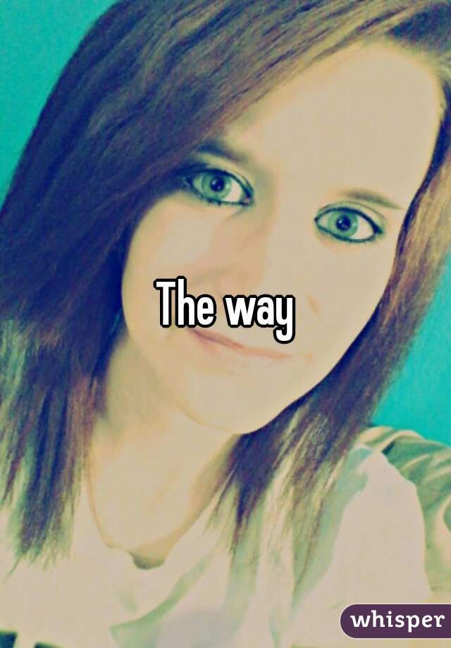 The way