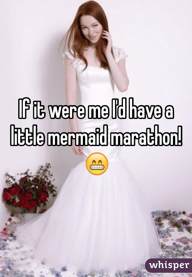 If it were me I'd have a little mermaid marathon! 😁