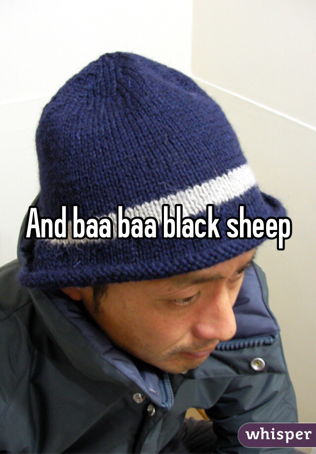 And baa baa black sheep
