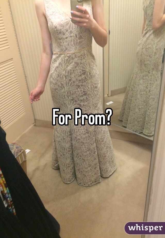 For Prom?