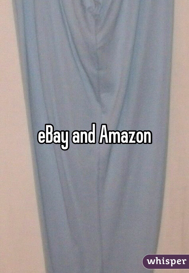 eBay and Amazon 