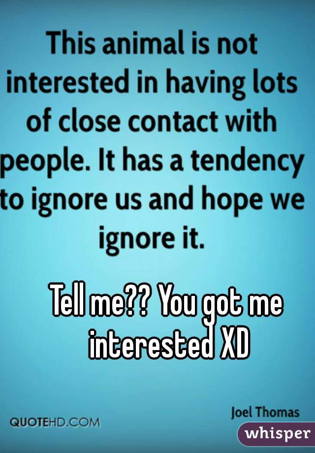 Tell me?? You got me interested XD