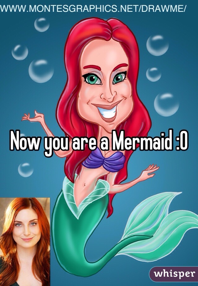 Now you are a Mermaid :0