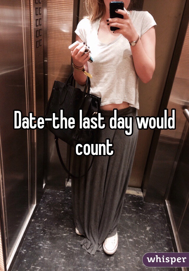 Date-the last day would count